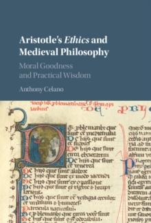 Aristotle's Ethics and Medieval Philosophy : Moral Goodness and Practical Wisdom