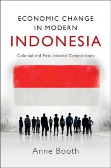 Economic Change in Modern Indonesia : Colonial and Post-colonial Comparisons