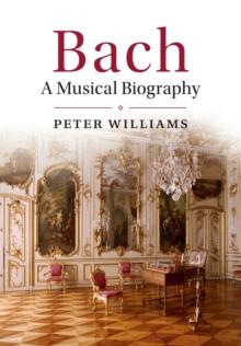 Bach : A Musical Biography