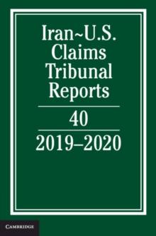 Iran-US Claims Tribunal Reports: Volume 40 : 20192020