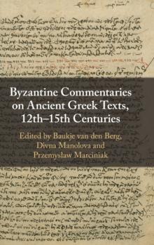 Byzantine Commentaries on Ancient Greek Texts, 12th-15th Centuries