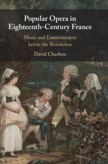 Popular Opera in Eighteenth-Century France : Music and Entertainment before the Revolution