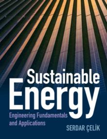 Sustainable Energy : Engineering Fundamentals and Applications