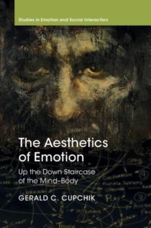 Aesthetics of Emotion : Up the Down Staircase of the Mind-Body