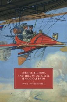 Science, Fiction, and the Fin-de-Siecle Periodical Press