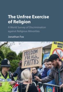 Unfree Exercise of Religion : A World Survey of Discrimination against Religious Minorities