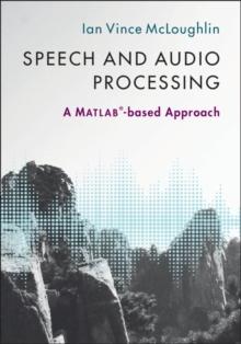 Speech and Audio Processing : A MATLAB(R)-based Approach