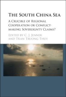 South China Sea : A Crucible of Regional Cooperation or Conflict-making Sovereignty Claims?