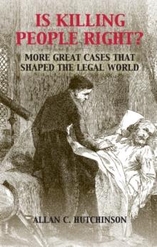 Is Killing People Right? : More Great Cases that Shaped the Legal World