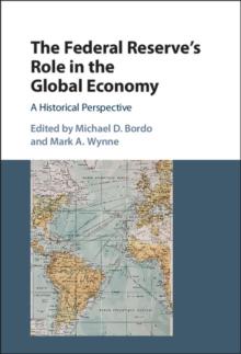 Federal Reserve's Role in the Global Economy : A Historical Perspective