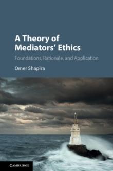 Theory of Mediators' Ethics : Foundations, Rationale, and Application