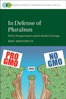 In Defense of Pluralism : Policy Disagreement and its Media Coverage