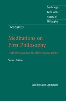 Descartes: Meditations on First Philosophy : With Selections from the Objections and Replies