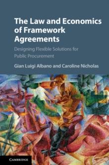 Law and Economics of Framework Agreements : Designing Flexible Solutions for Public Procurement