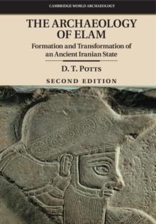 Archaeology of Elam : Formation and Transformation of an Ancient Iranian State