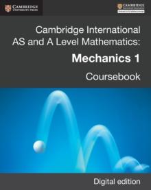 Cambridge International AS and A Level Mathematics: Mechanics 1 Revised Edition Digital edition