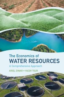 The Economics of Water Resources : A Comprehensive Approach