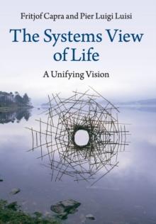 The Systems View of Life : A Unifying Vision