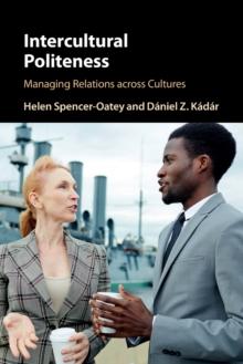 Intercultural Politeness : Managing Relations across Cultures