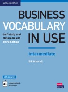 Business Vocabulary in Use: Intermediate Book with Answers and Enhanced ebook : Self-Study and Classroom Use