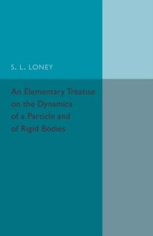 An Elementary Treatise on the Dynamics of a Particle and of Rigid Bodies