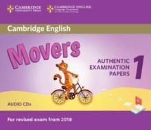 Cambridge English Movers 1 for Revised Exam from 2018 Audio CDs (2) : Authentic Examination Papers from Cambridge English Language Assessment