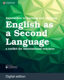 Approaches to Learning and Teaching English as a Second Language Digital Edition : A Toolkit for International Teachers