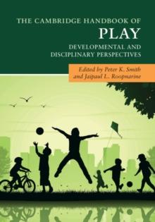 The Cambridge Handbook of Play : Developmental and Disciplinary Perspectives