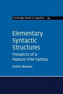 Elementary Syntactic Structures : Prospects of a Feature-Free Syntax