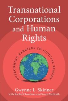 Transnational Corporations and Human Rights : Overcoming Barriers to Judicial Remedy