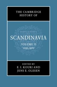 The Cambridge History of Scandinavia: Volume 2, 1520-1870