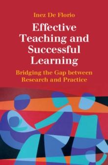 Effective Teaching and Successful Learning : Bridging the Gap between Research and Practice