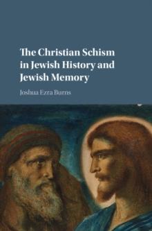 The Christian Schism in Jewish History and Jewish Memory