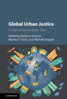 Global Urban Justice : The Rise of Human Rights Cities