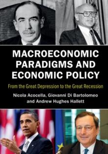 Macroeconomic Paradigms and Economic Policy : From the Great Depression to the Great Recession