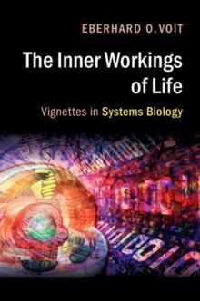 Inner Workings of Life : Vignettes in Systems Biology