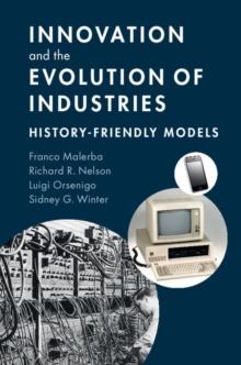 Innovation and the Evolution of Industries : History-Friendly Models