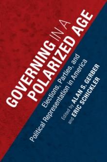 Governing in a Polarized Age : Elections, Parties, and Political Representation in America