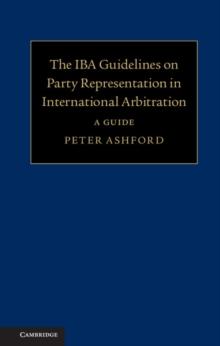 IBA Guidelines on Party Representation in International Arbitration : A Guide