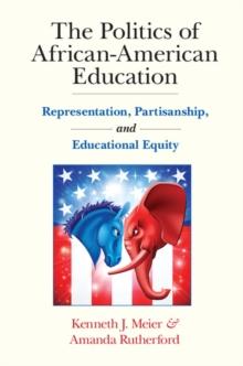 Politics of African-American Education : Representation, Partisanship, and Educational Equity