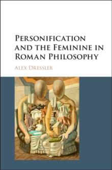 Personification and the Feminine in Roman Philosophy