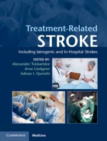 Treatment-Related Stroke : Including Iatrogenic and In-Hospital Strokes