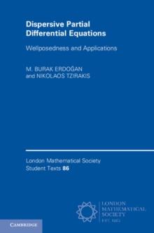 Dispersive Partial Differential Equations : Wellposedness and Applications