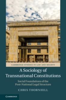 Sociology of Transnational Constitutions : Social Foundations of the Post-National Legal Structure