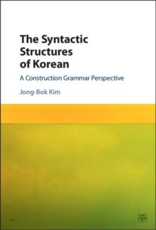 The Syntactic Structures of Korean : A Construction Grammar Perspective