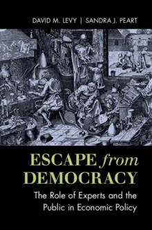 Escape from Democracy : The Role of Experts and the Public in Economic Policy