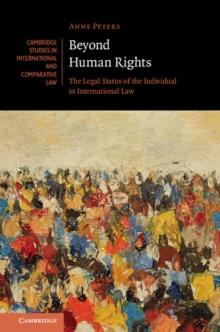 Beyond Human Rights : The Legal Status of the Individual in International Law