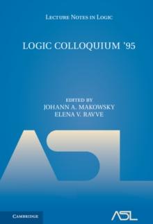 Logic Colloquium '95 : Proceedings of the Annual European Summer Meeting of the Association of Symbolic Logic, held in Haifa, Israel, August 9-18, 1995