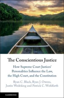 Conscientious Justice : How Supreme Court Justices' Personalities Influence the Law, the High Court, and the Constitution