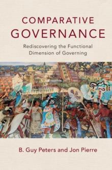 Comparative Governance : Rediscovering the Functional Dimension of Governing